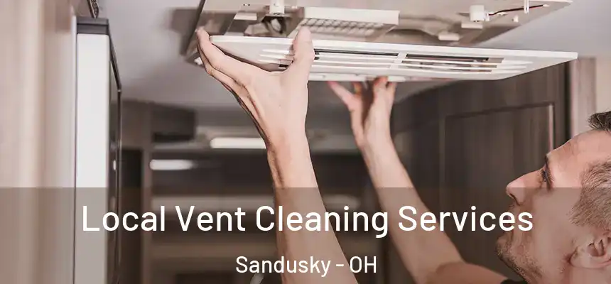  Local Vent Cleaning Services Sandusky - OH