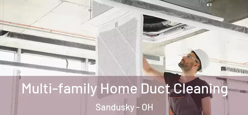  Multi-family Home Duct Cleaning Sandusky - OH