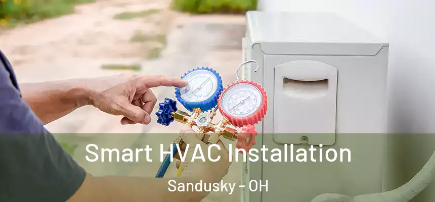  Smart HVAC Installation Sandusky - OH