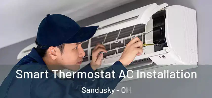 Smart Thermostat AC Installation Sandusky - OH